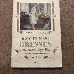 1927 Booklet How To Make Dresses The Modern Singer Way Singer Machine Co.