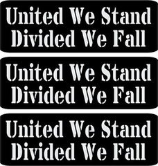 3 - United We Stand Divided We Fall Hard Hat Helmet Sticker