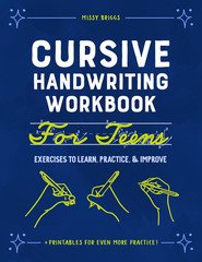 Cursive Handwriting Workbook for Teens: Exercises to Learn, Practice, and Improv