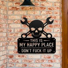 Funny “This Is My Happy Place Don’t Mess It Up” Metal Wall Art Sign