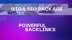 GIGA SEO PACKAGE - POWERFUL BACKLINKS