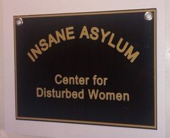 Insane Asylum sign