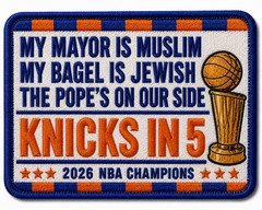 Knicks 2026 NBA Champions My Mayor is Muslim My Bagel is Jewish Patch