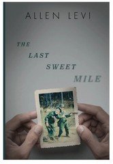The Last Sweet Mile by Allen Levi Brand New English Paperback Free Shipping US