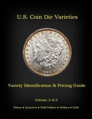U.S. Coin Die Varieties, Variety ID and Pricing Guide Volume 2, by Robert Powers