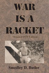 War is a Racket: Original 1935 Edition by Smedley D Butler: New