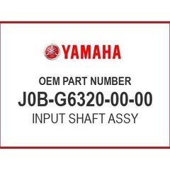 Yamaha INPUT SHAFT ASSY J0B-G6320-00-00 OEM NEW